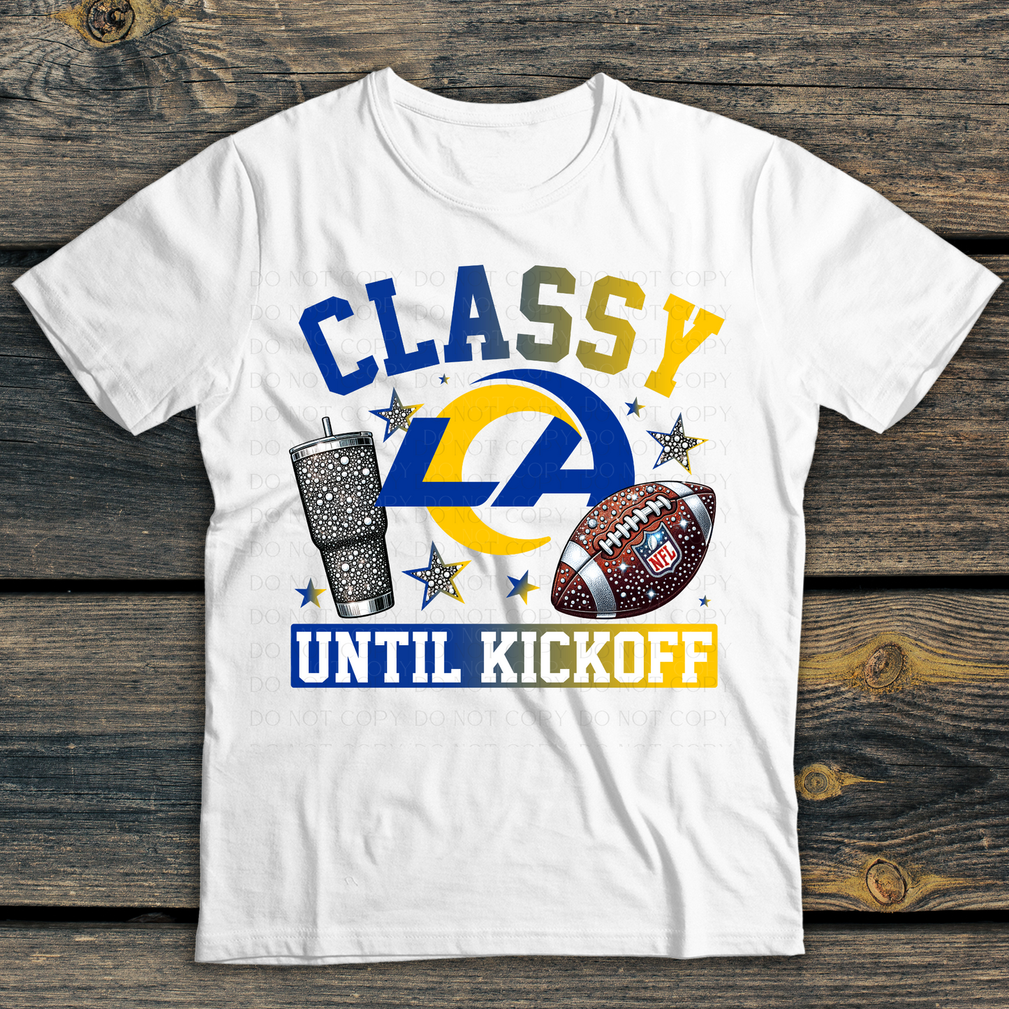 Los Angeles Rams Classy Until Kickoff DTF Transfer