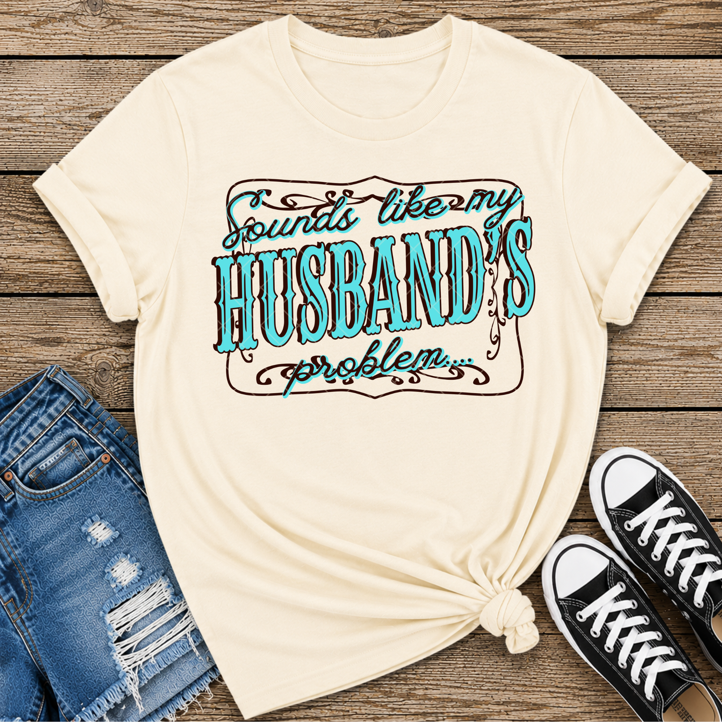Sounds Like My Husband's Problem DTF Transfer