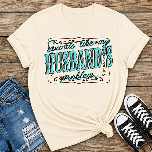 Sounds Like My Husband's Problem DTF Transfer