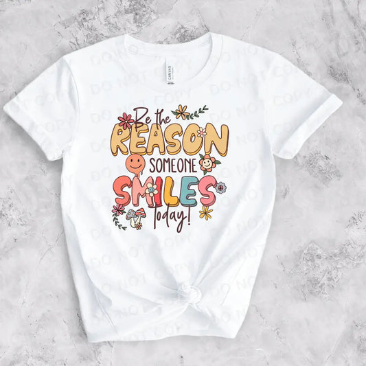 Be The Reason Someone Smiles Today Dtf Transfers Ready To Press Heat Transfer Direct Film Print
