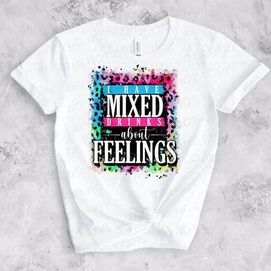I Have Mixed Drinks About Feelings Dtf Transfer